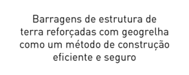 Cartão informativo sobre barragens de corpos de terra com geogrelhas